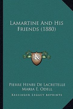 portada lamartine and his friends (1880) (en Inglés)
