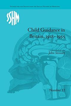 portada Child Guidance in Britain, 1918-1955 (Studies for the Society for the Social History of Medicine) (in English)