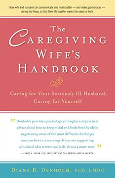 portada The Caregiving Wife's Handbook: Caring for Your Seriously ill Husband, Caring for Yourself (in English)