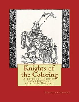 portada Knights of the Coloring: A Literate Phoenix and Quizzical Gryphon Production (en Inglés)