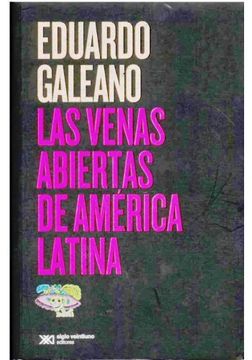 tugurio vendedor Suri Libro VENAS ABIERTAS DE AMERICA LATINA (NUEVA EDICION), LAS, Eduardo  Galeano, ISBN 9786070306884. Comprar en Buscalibre