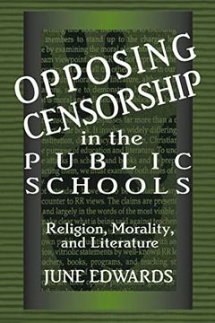 portada Opposing Censorship in Public Schools: Religion, Morality, and Literature (en Inglés)