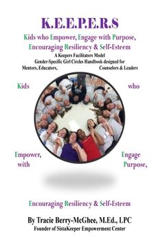 portada K.E.E.P.E.R.S Girl Circle Handbook for Educators: Kids who Empower, Engage with Purpose, Encouraging Resiliency & Self-Esteem (en Inglés)