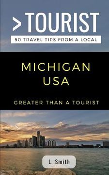 portada Greater Than a Tourist- Michigan USA: 50 Travel Tips from a Local (en Inglés)