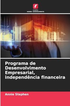 portada Programa de Desenvolvimento Empresarial, Independência Financeira (en Portugués)