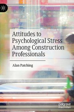 portada Attitudes to Psychological Stress Among Construction Professionals (in English)