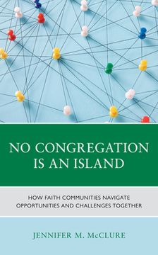 portada No Congregation Is an Island: How Faith Communities Navigate Opportunities and Challenges Together (en Inglés)