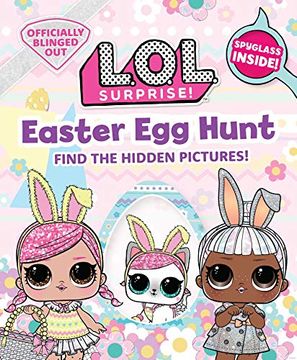 portada L. O. L. Surprise! Easter egg Hunt: (L. O. L. Gifts for Girls Aged 5+, lol Surprise, Find the Hidden Pictures, Exclusive Spyglass) (Insight Kids) (en Inglés)
