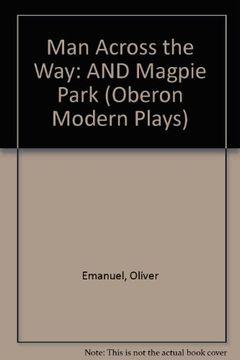 portada Man Across the Way: AND Magpie Park (Oberon Modern Plays)