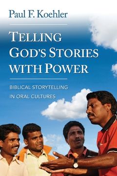 portada Telling God S Stories with Power: Biblical Storytelling in Oral Cultures (in English)