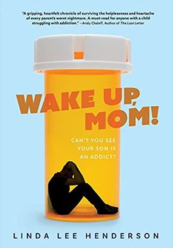portada Wake up, Mom! Can'T you see Your son is an Addict? 