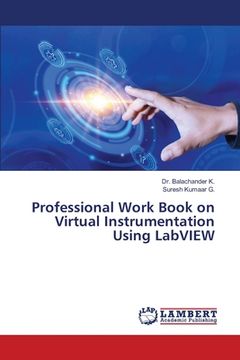 portada Professional Work Book on Virtual Instrumentation Using LabVIEW (en Inglés)