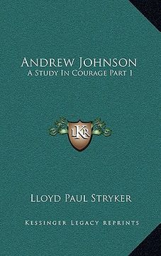 portada andrew johnson: a study in courage part 1 (en Inglés)