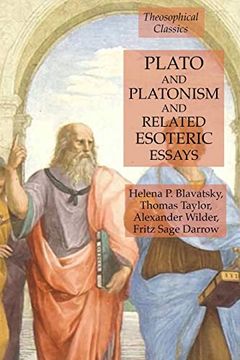 portada Plato and Platonism and Related Esoteric Essays: Theosophical Classics 