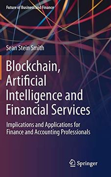 portada Blockchain, Artificial Intelligence and Financial Services: Implications and Applications for Finance and Accounting Professionals (Future of Business and Finance) (en Inglés)