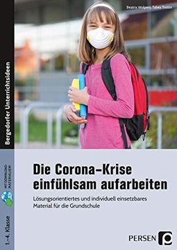portada Die Corona-Krise Einfühlsam Aufarbeiten: Lösungsorientiertes und Individuell Einsetzbares Material für die Grundschule (1. Bis 4. Klasse) (en Alemán)