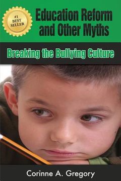portada Education Reform and Other Myths: Breaking the Bullying Culture
