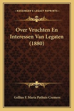 portada Over Vruchten En Interessen Van Legaten (1880)