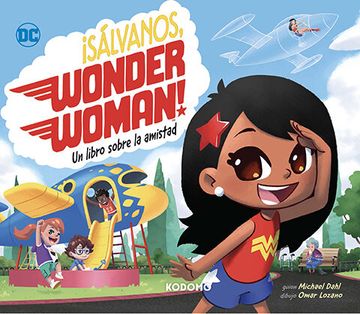 portada Salvanos, Wonder Woman!  Un Libro Sobre la Amistad
