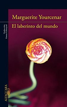 portada el laberinto del mundo - marguerite yourcenar - epub - Yourcenar, marguerite - Libro Físico (in Spanish)