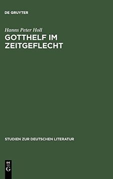 portada Gotthelf im Zeitgeflecht: Bauernleben, Industrielle Revolution und Liberalismus in Seinen Romanen 