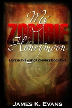 portada My Zombie Honeymoon: Love in the Age of Zombies (en Inglés)