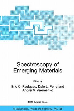 portada spectroscopy of emerging materials: proceedings of the nato arw on frontiers in spectroscopy of emergent materials: recent advances toward new technol (in English)