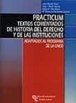 portada Practicum: Textos Comentados de Historia del Derecho y de las ins Tituciones: Adaptados al Programa de la Uned (in Spanish)