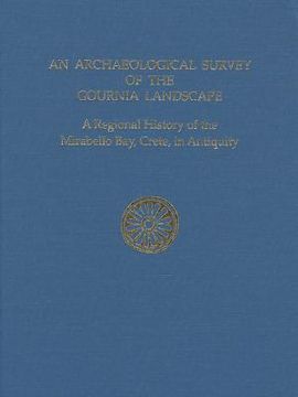 portada An N Archaeological Survey of the Gournia Landscape: A Regional History of the Mirabello Bay, Crete, in Antiquity (en Inglés)