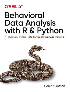 portada Behavioral Data Analysis With r and Python: Customer-Driven Data for Real Business Results (en Inglés)