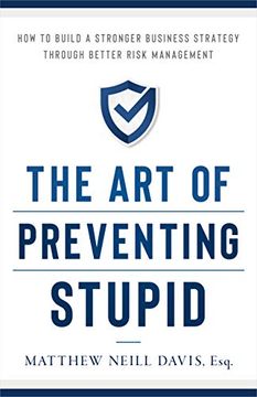 portada The art of Preventing Stupid: How to Build a Stronger Business Strategy Through Better Risk Management (en Inglés)
