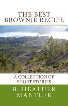 portada The Best Brownie Recipe: A Collection of Short Stories