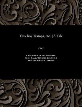 portada Two Boy Tramps, Etc.: [a Tale (en Inglés)