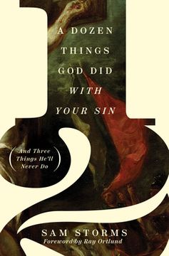 portada A Dozen Things God Did with Your Sin (and Three Things He'll Never Do) (en Inglés)