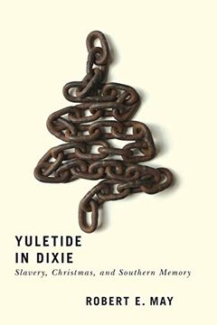 portada Yuletide in Dixie: Slavery, Christmas, and Southern Memory 