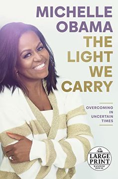 portada The Light we Carry: Overcoming in Uncertain Times (Random House Large Print) (en Inglés)