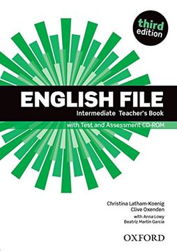 portada English File Third Edition: English File Intermediate Teacher'S Book &Test cd Pack 3rd Edition - 9780194597173: With Test and Assessment Cd-Rom 