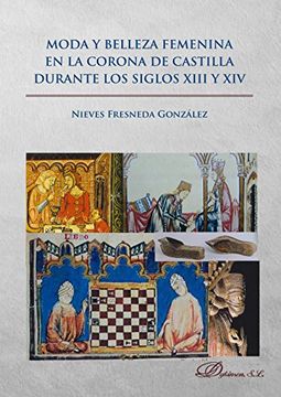 portada Moda y belleza femenina en la Corona de Castilla durante los siglos XIII y XIV.