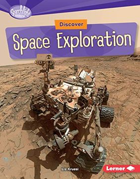 portada Discover Space Exploration (Searchlight Books ™ ― What's Cool About Science? ) (en Inglés)
