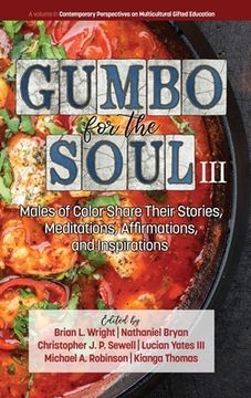 portada Gumbo for the Soul III: Males of Color Share Their Stories, Meditations, Affirmations, and Inspirations (hc)