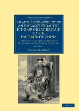 portada An Authentic Account of an Embassy From the King of Great Britain to the Emperor of China 2 Volume Set: An Authentic Account of an Embassy From the. - East and South-East Asian History) (en Inglés)