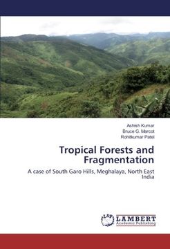 portada Tropical Forests and Fragmentation: A case of South Garo Hills, Meghalaya, North East India