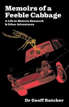 portada Memoirs of a Feeble Cabbage: Memoirs of a life in malaria research and other adventures (en Inglés)