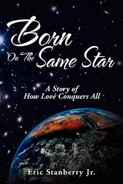portada born on the same star: a story of how love conquers all (en Inglés)