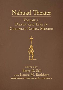portada Nahuatl Theater: Nahuatl Theater Volume 1: Death and Life in Colonial Nahua Mexico (en Inglés)