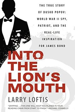 portada Into the Lion's Mouth: The True Story of Dusko Popov: World war ii Spy, Patriot, and the Real-Life Inspiration for James Bond 
