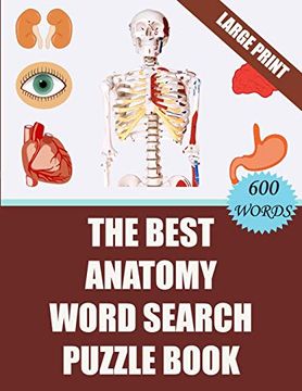 portada The Best Anatomy Word Search Puzzle Book: 40 Challenging Word Search Puzzles -600 Words- for Your Free Time (With Solutions) (en Inglés)