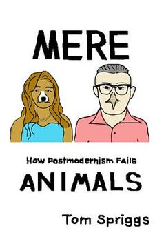 portada Mere Animals: How Postmodernism Fails (en Inglés)
