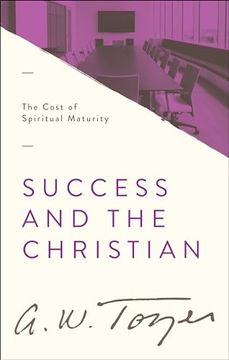 portada Success and the Christian: The Cost of Spiritual Maturity (in English)