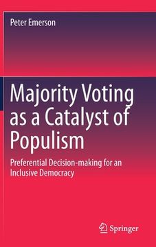 portada Majority Voting as a Catalyst of Populism: Preferential Decision-Making for an Inclusive Democracy (en Inglés)